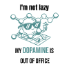 Dopamine Molecule - I'm Not Lazy