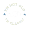 I’m Not Old I’m Classic Oldtimerliebe