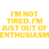 No more enthusiasm saying