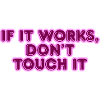 If it works saying