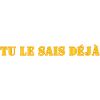 TU LE SAIS DÉJÀ
