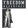 Freedom Never Free