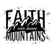 Faith Can Move Mountains