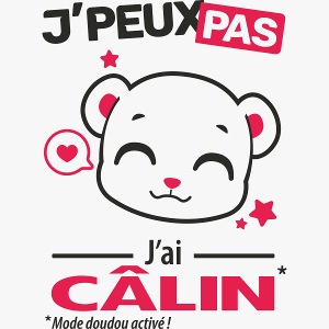 J'peux pas, j'ai câlin