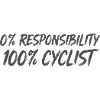0% Responsibility 100% Cyclists