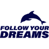 FOLLOW YOUR DREAMS