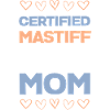 Certified Mastiff Mama