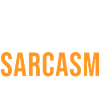 Sarcasm First, English Second