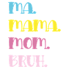 Mama Mom Bruh i pasteltypografi