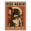 Rise Again, We're Undead Zombies