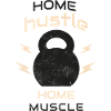 Home Hustle Home Muscle T-shirt