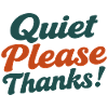 Quiet Please Thanks Höfliche Ruhe Bitte