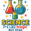 Science It's Like Magic But Real