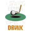 I swing better when I drink