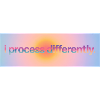 I process differently