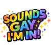 Rainbow Lettering Sounds Gay I'm In