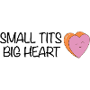 Small T*ts Big Heart