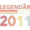 Legendary Since 2011 Man Birthday