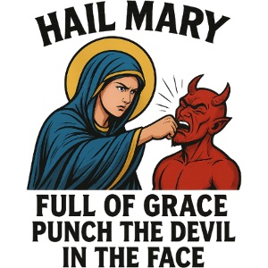 Hail Mary....