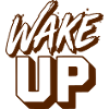 Wake up: Powerful Wake-Up lettering