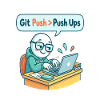 Git Push > Push Ups