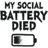 My Social Battery Died Introvert Statement