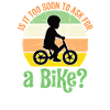 Is It Too Soon To Ask For A Bike? – Baby design
