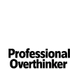 Professional Overthinker Minimalist