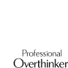 professional Overthinker Spruch