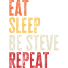 Eat Sleep Be Steve Repeat Retro Name