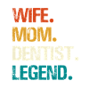 Wife Mom Dentist Legend Tea