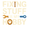 Fixing Stuff Is My Hobby