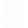 DIY Till I Die Statement
