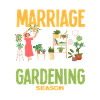 Interrupt Marriage Gardening Season Funny