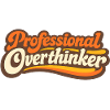 PROFESSIONAL OVERTHINKER Retro