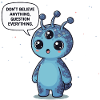 Cute Alien: Statement - Question everything