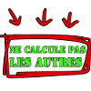 DON'T CALCULATE OTHERS.