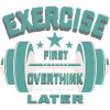 Êxercise First, Overthink Later T-shirt
