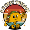CU Next Tuesday Taco Retro Funny