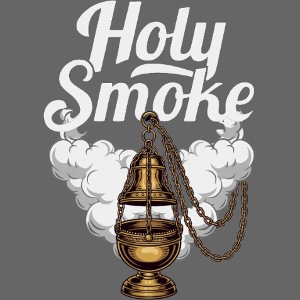 Holy Smoke!