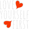 Love Yourself First Self-Love Self-Care