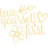 Love Yourself First Self-Love Self-Care