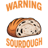 Sourdough Sayings Bread Funny Sourdough Gift