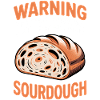Sourdough Sayings Bread Funny Sourdough Gift