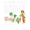 Botany Plants Lately Funny
