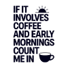 Early Morning Coffee Saying Caffeine
