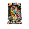 Zu bunt für Eure Schulbladen