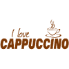 I LOVE CAPPUCCINO