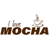 I LOVE MOCHA