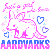 Just a Girl Loves Aardvarks Neon